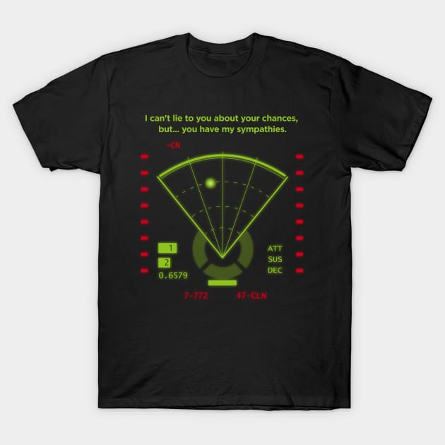 Alien Motion Tracker I Cant Lie About Your Chances T-Shirt by SimonBreeze